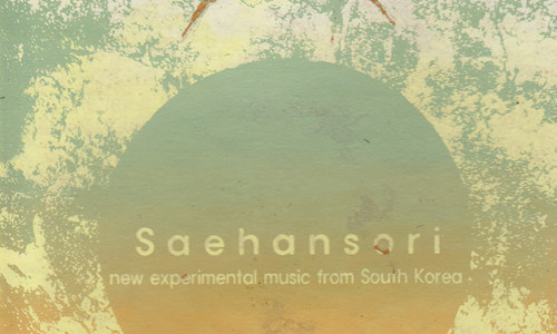 Out Now: VA 42: Saehansori, new experimental music from South Korea